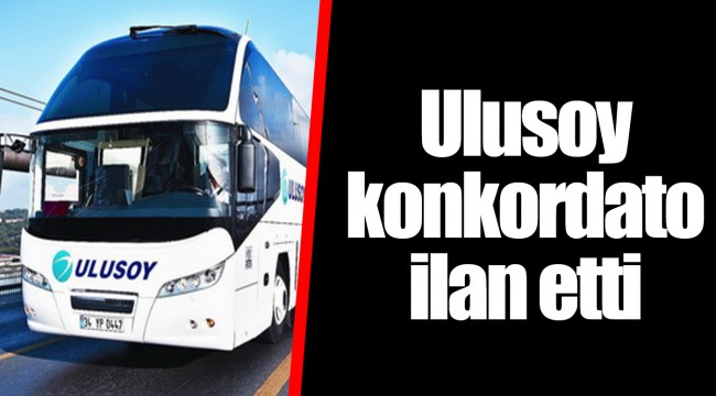 Ulusoy konkordato ilan etti Ulusoy konkordato ilan etti