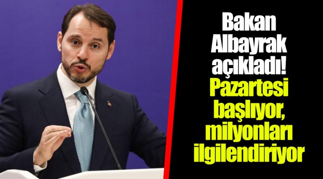 Bakan Albayrak açıkladı Pazartesi başlıyor Bakan Albayrak açıkladı Pazartesi başlıyor