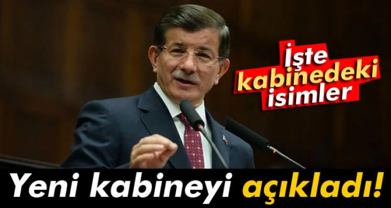YENİ KABİNE AÇIKLANDI! İŞTE KABİNEDEKİ İSİMLER