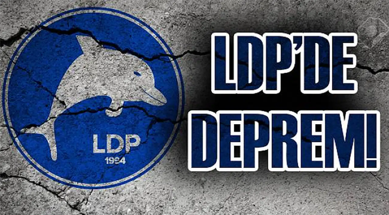 LDP'de Deprem!