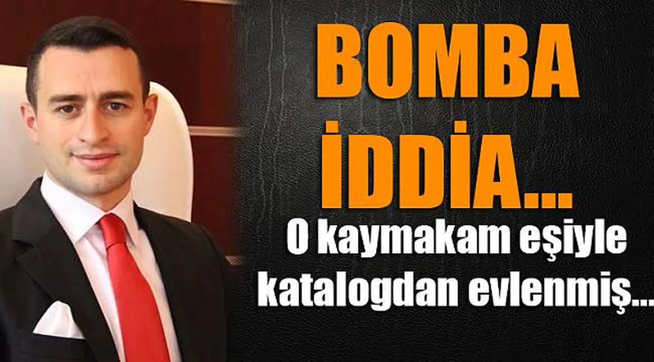 O kaymakam eşiyle katalogdan evlenmiş