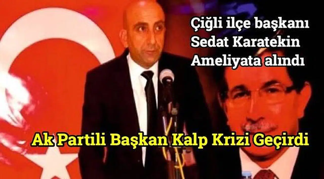 Ak Partili Başkan Kalp Krizi Geçirdi!