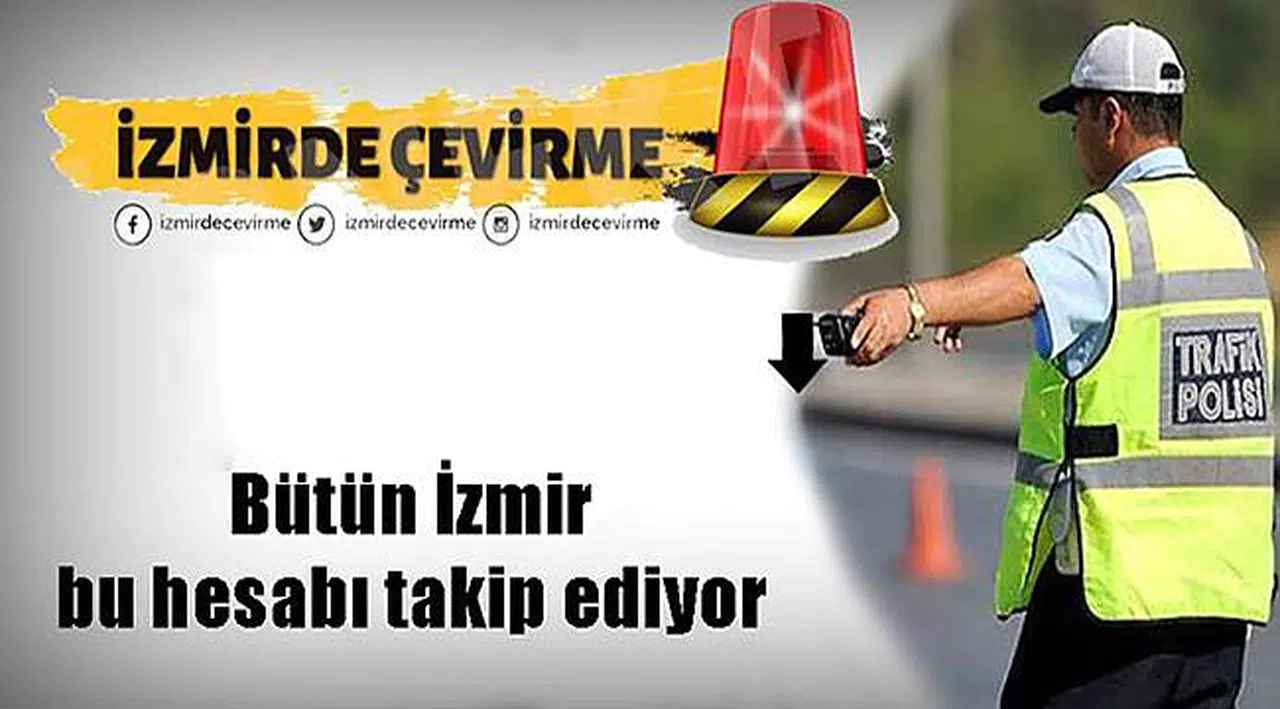 Bütün İzmir Bu Hesabı Takip Ediyor... "İzmir'de Çevirme"
