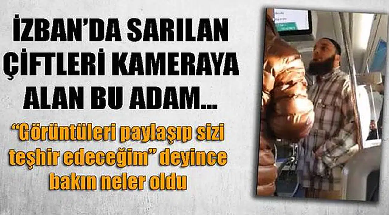 İZBAN'da Sarılan Çiftlere "Teşhir Edeceğim" Tepkisi