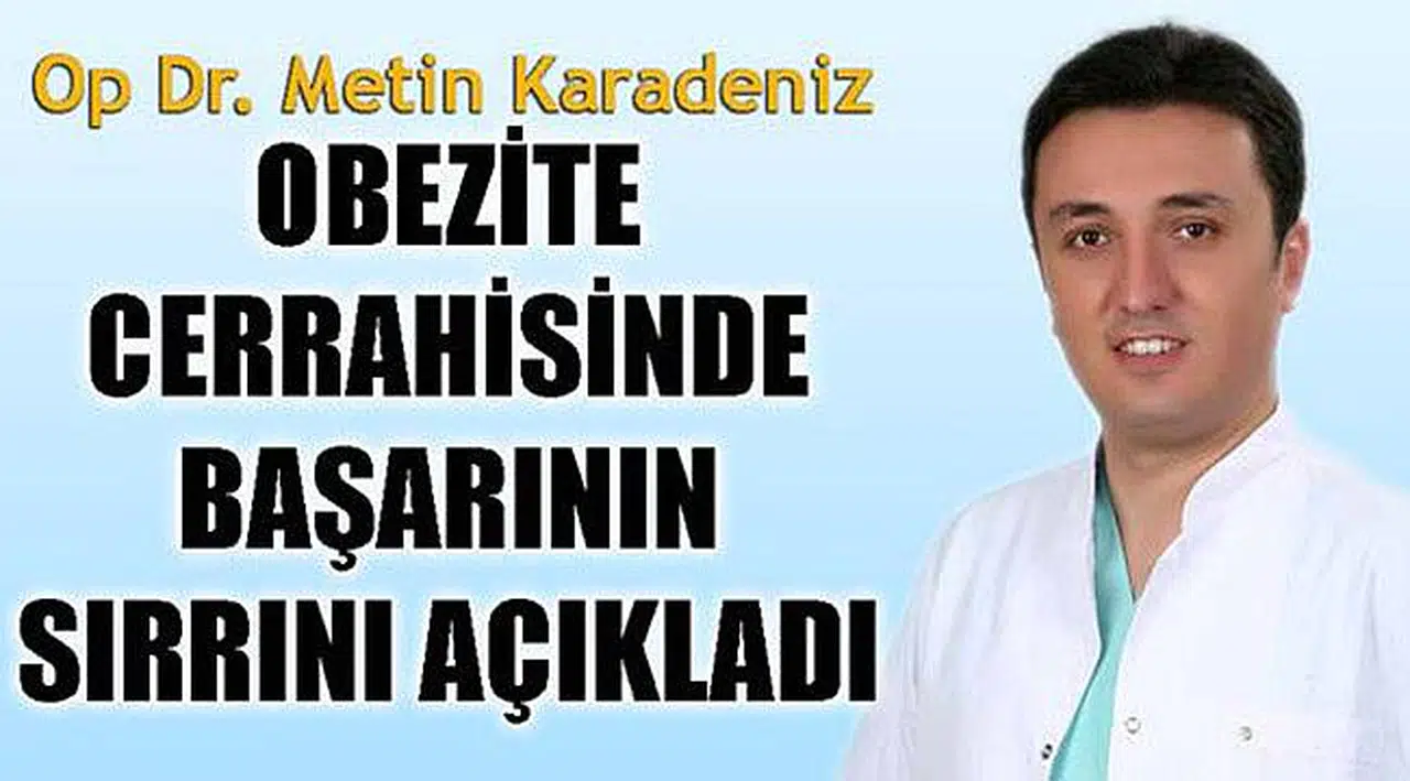 Op Dr. Metin Karadeniz, Obezite Cerrahisinde Başarının Sırrını Açıkladı