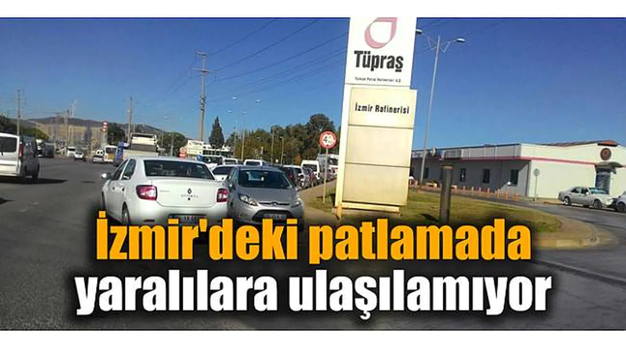 Tüpraş'taki patlamada yaralılara ulaşılamıyor