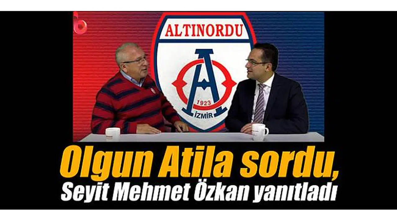 Olgun Atila sordu, Seyit Mehmet Özkan yanıtladı