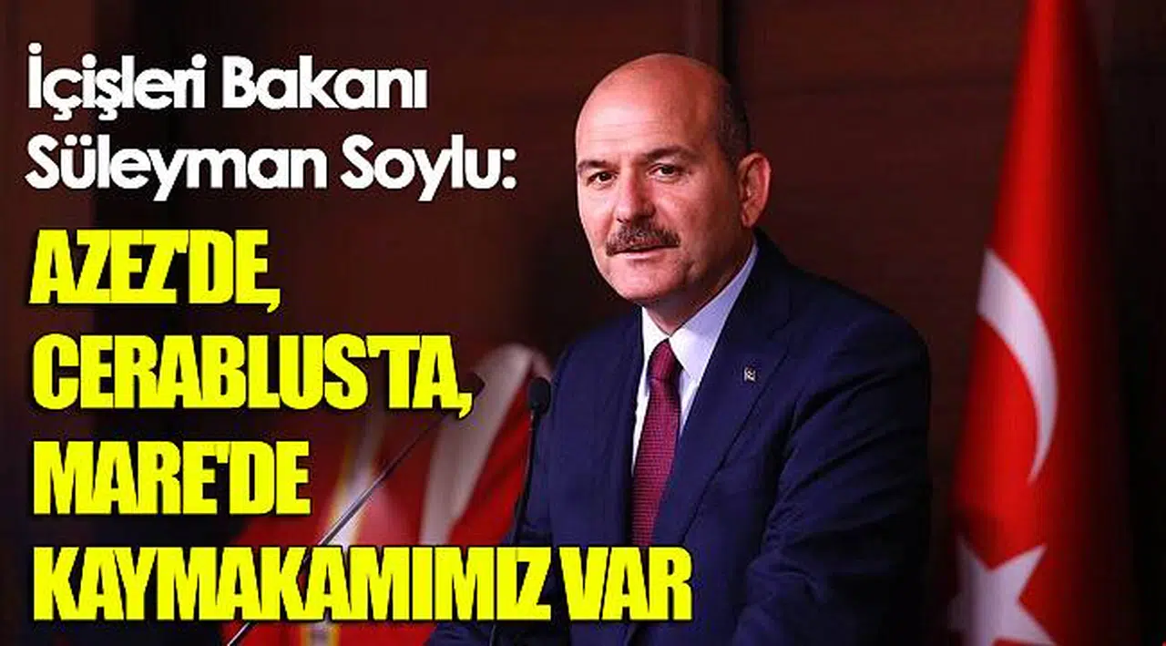 Azez'de, Cerablus'ta, Mare'de kaymakamımız var