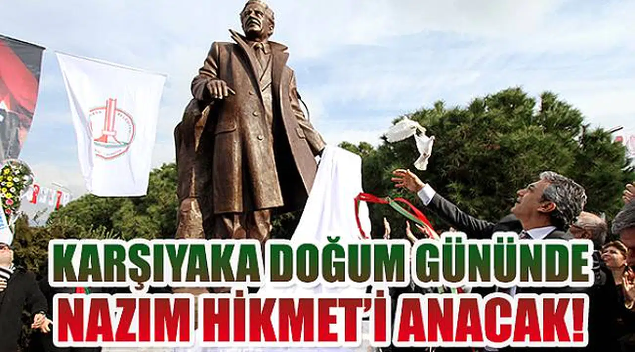 Karşıyaka Doğum Gününde Nazım Hikmet'i Anacak!