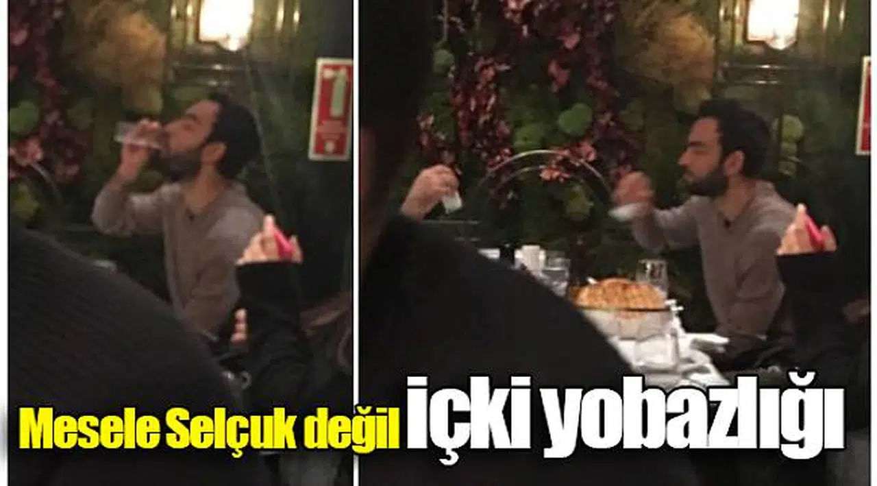 Mesele Selçuk değil içki yobazlığı