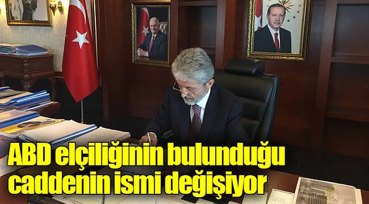 ABD elçiliğinin bulunduğu caddenin ismi değişiyor
