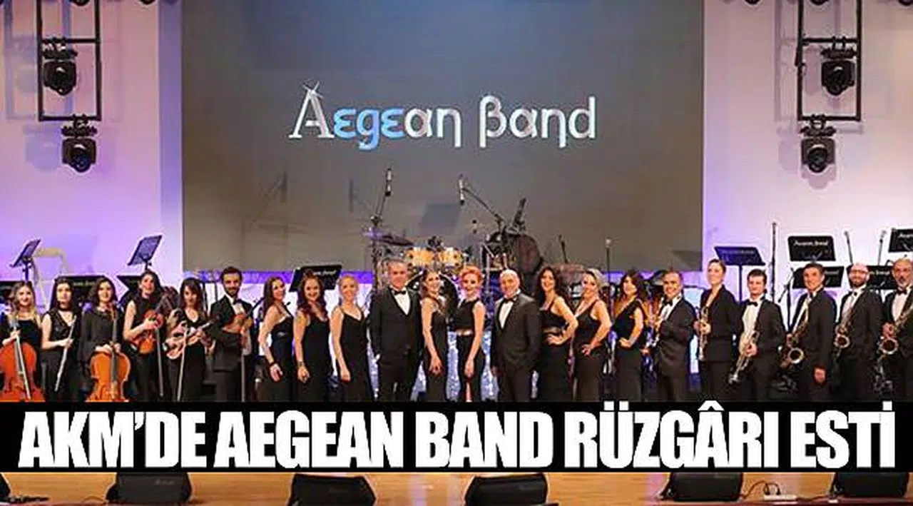 AKM’de Aegean Band rüzgârı esti