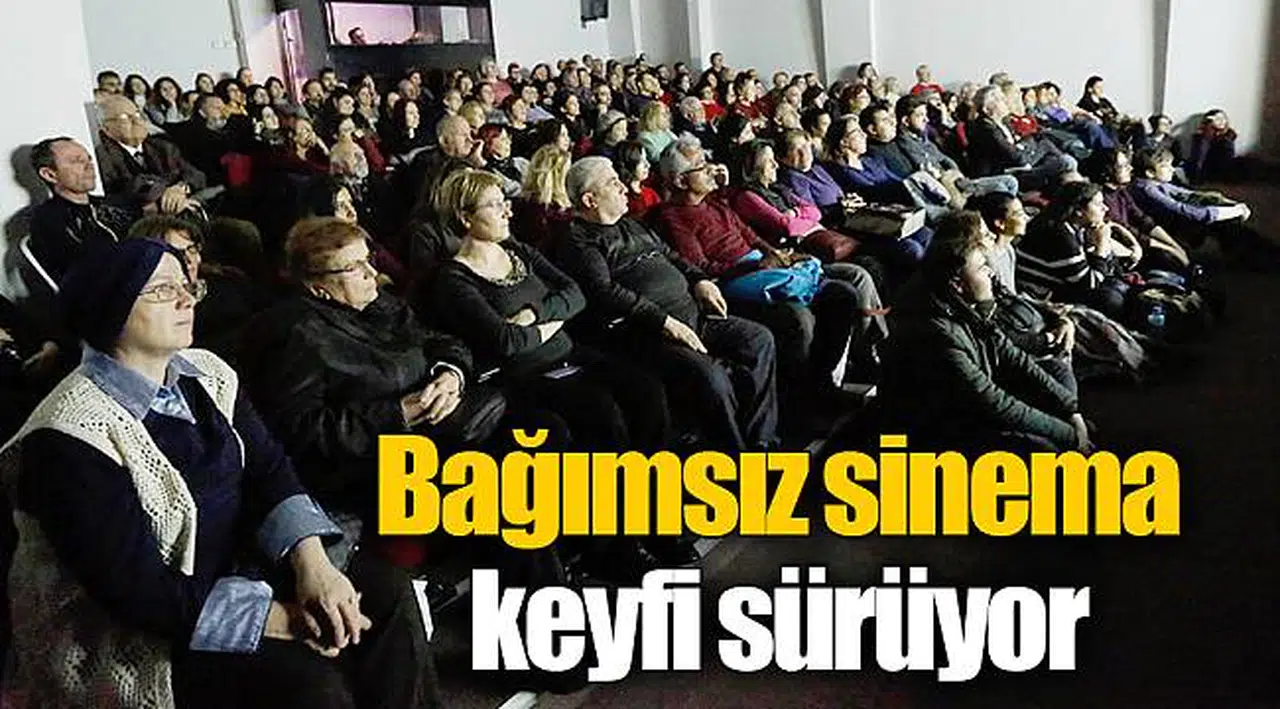 Bağımsız sinema keyfi sürüyor