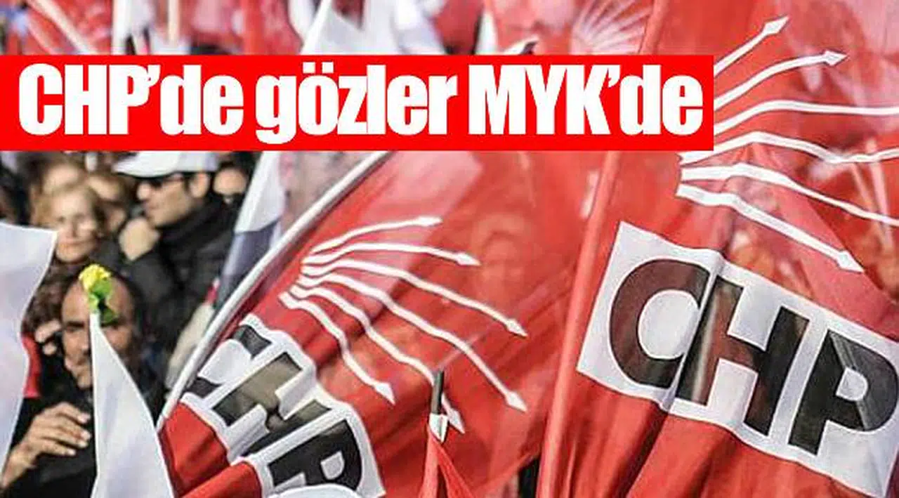 CHP'de gözler MYK'de