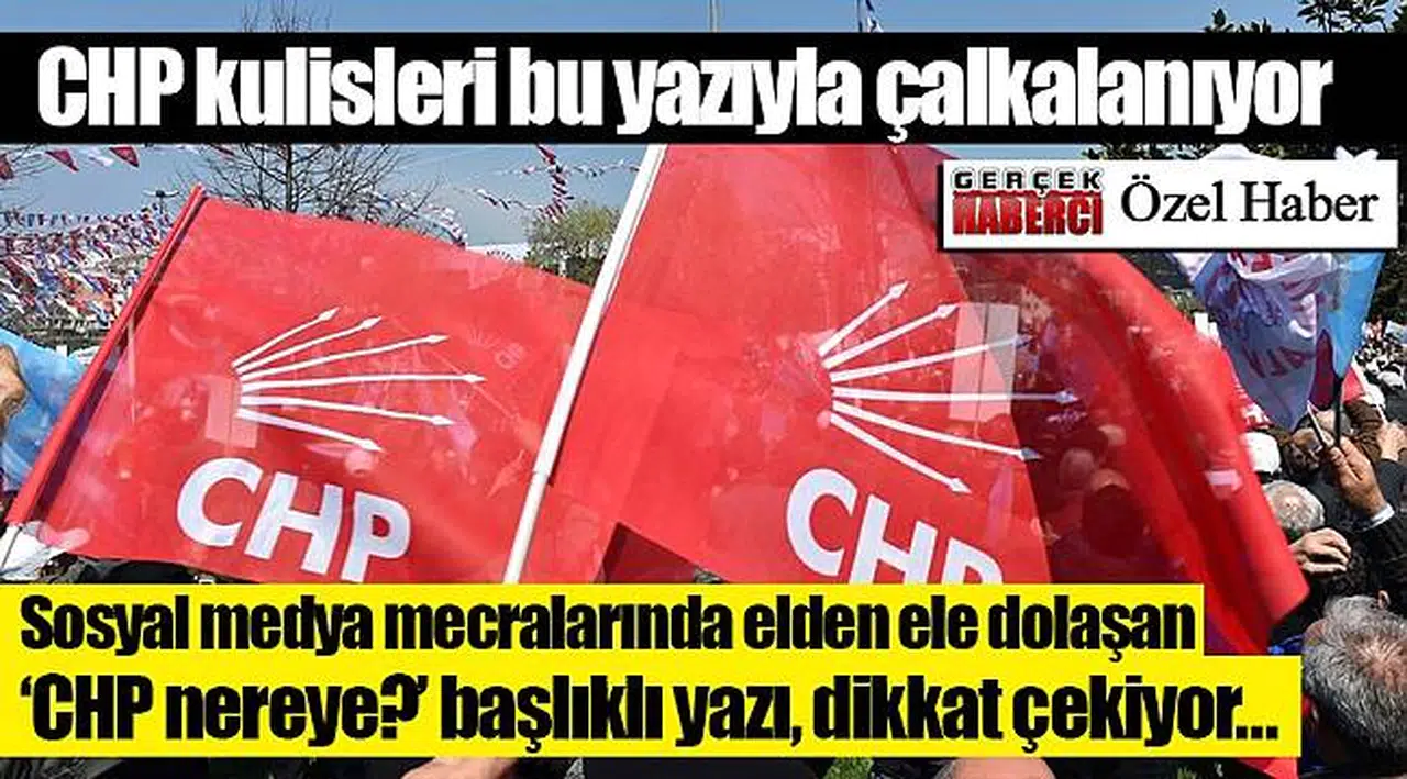 CHP kulisleri bu yazıyla çalkalanıyor
