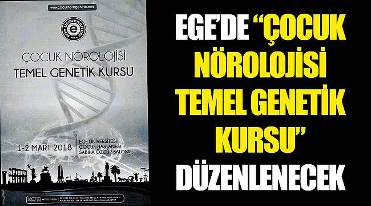 Ege’de “Çocuk Nörolojisi Temel Genetik Kursu” düzenlenecek