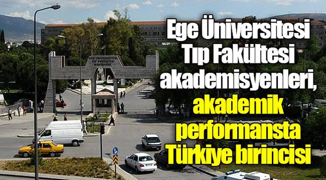 Ege Üniversitesi Tıp Fakültesi akademisyenleri, akademik performansta Türkiye birincisi