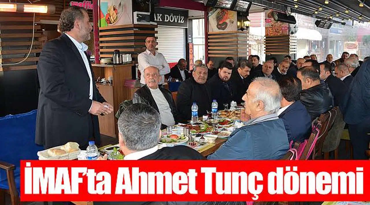 İMAF’ta Ahmet Tunç dönemi