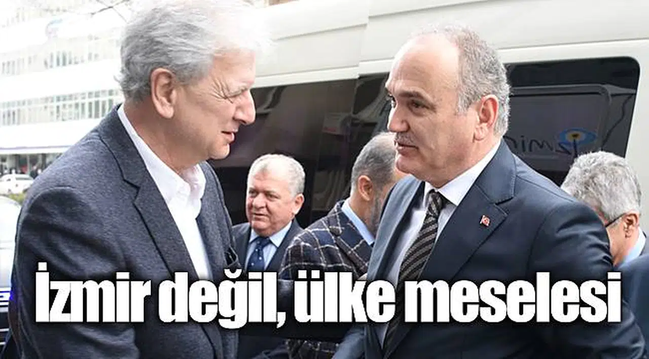 İzmir değil, ülke meselesi