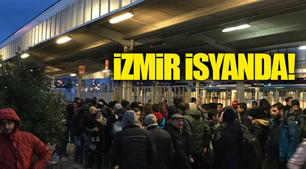 İzmir isyanda!
