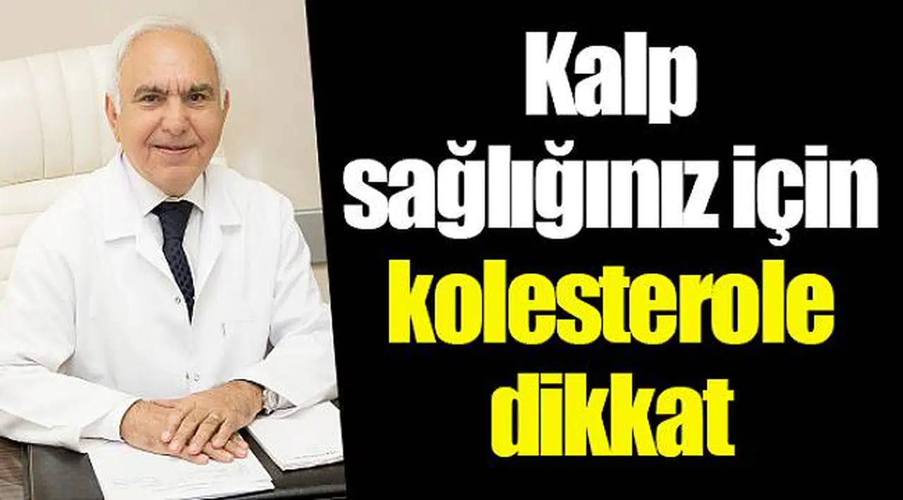 Kalp sağlığınız için kolesterole dikkat