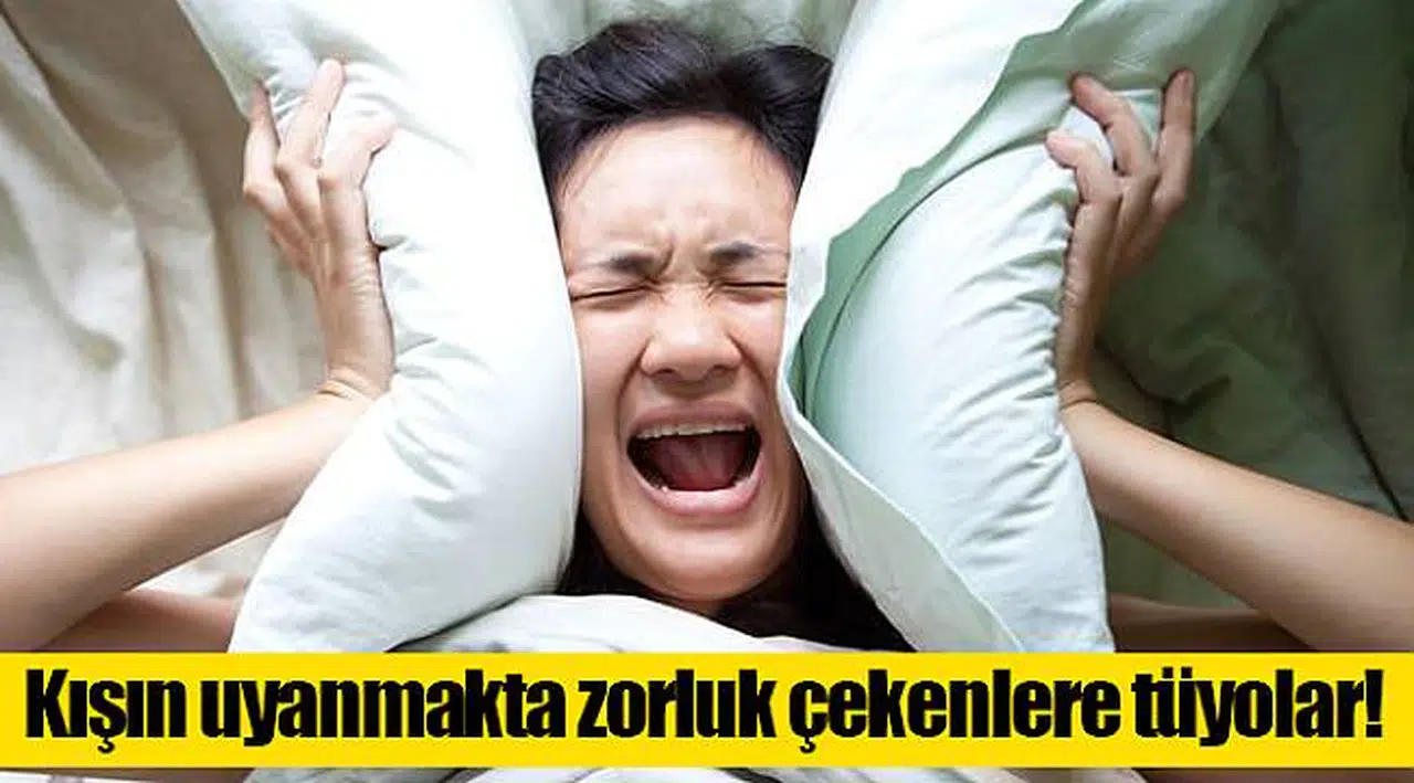Kışın uyanmakta zorluk çekenlere tüyolar!