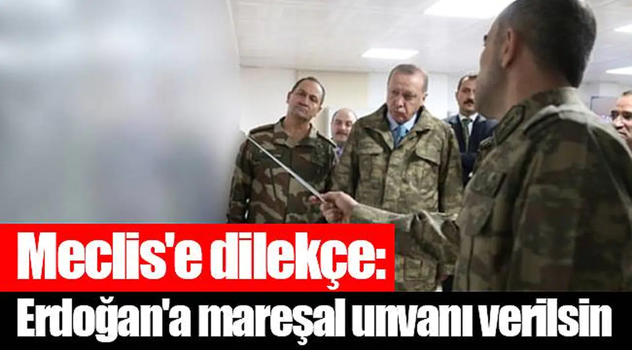 Meclis'e dilekçe: Erdoğan'a mareşal unvanı verilsin