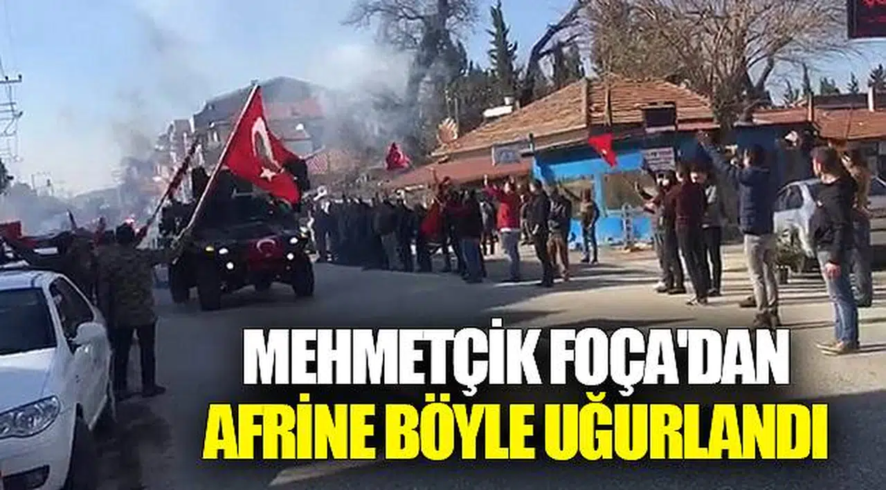 Mehmetçik Foça'dan Afrine böyle uğurlandı