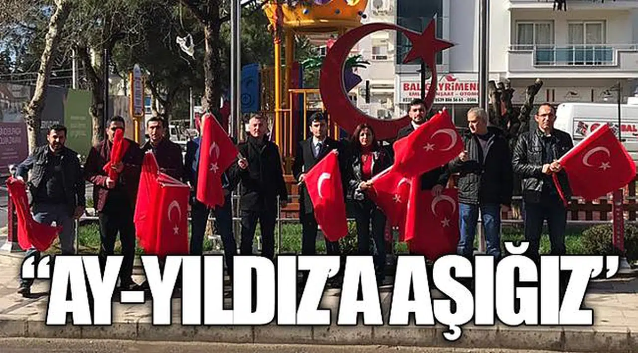 MHP Menderes İlçe Başkanlığı Ay-Yıldız'a Aşığız