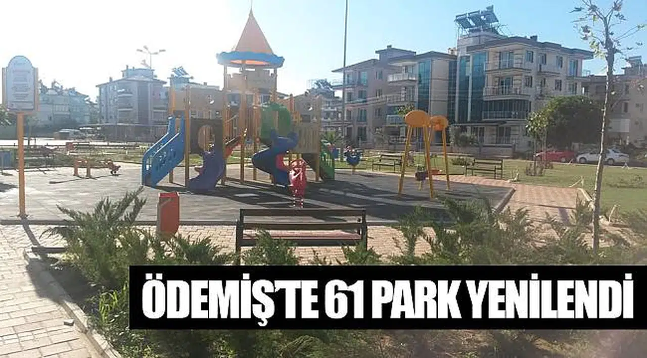 Ödemiş’te 61 park yenilendi