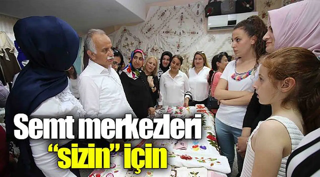 Semt merkezleri “sizin” için