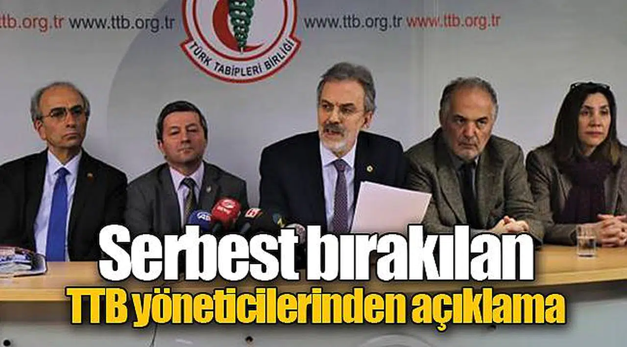 Serbest bırakılan TTB yöneticilerinden açıklama