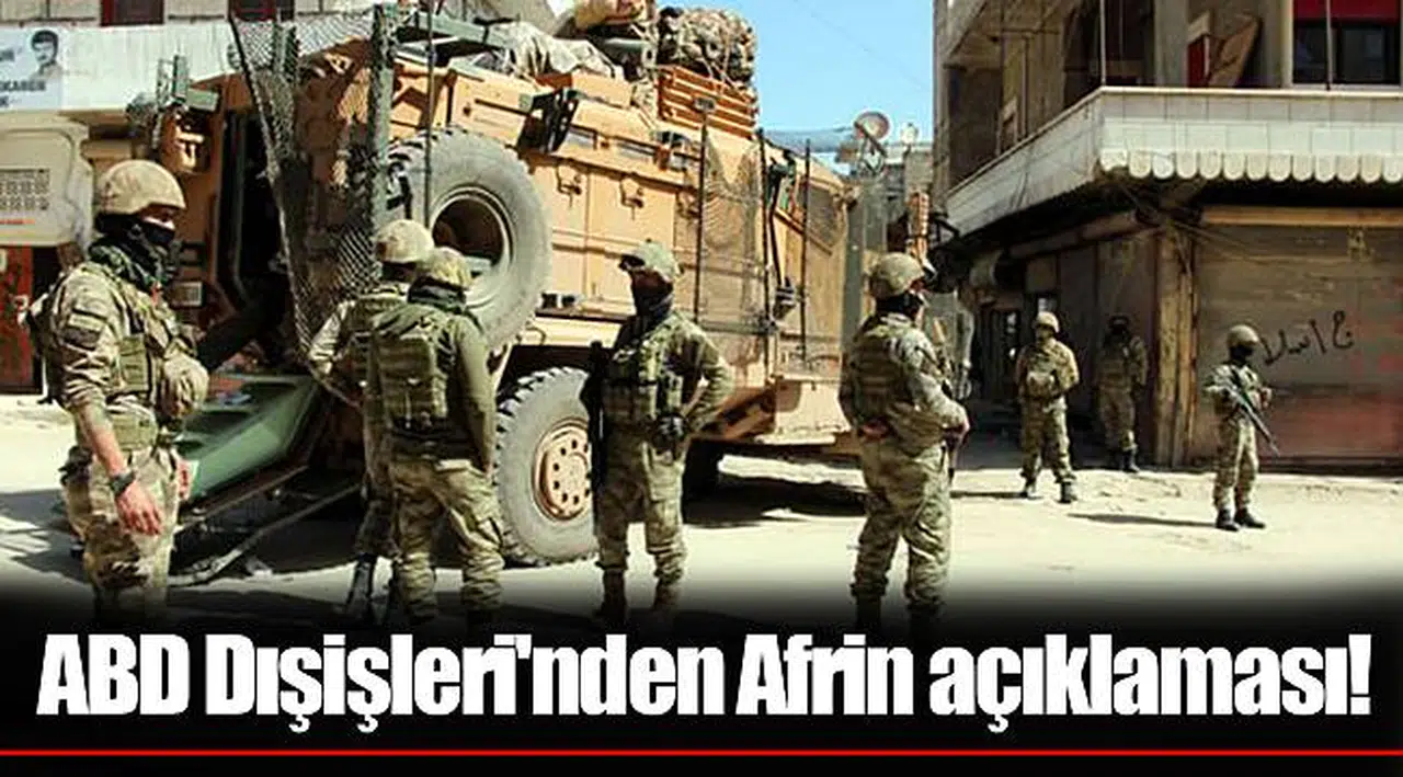 ABD Dışişleri'nden Afrin açıklaması!