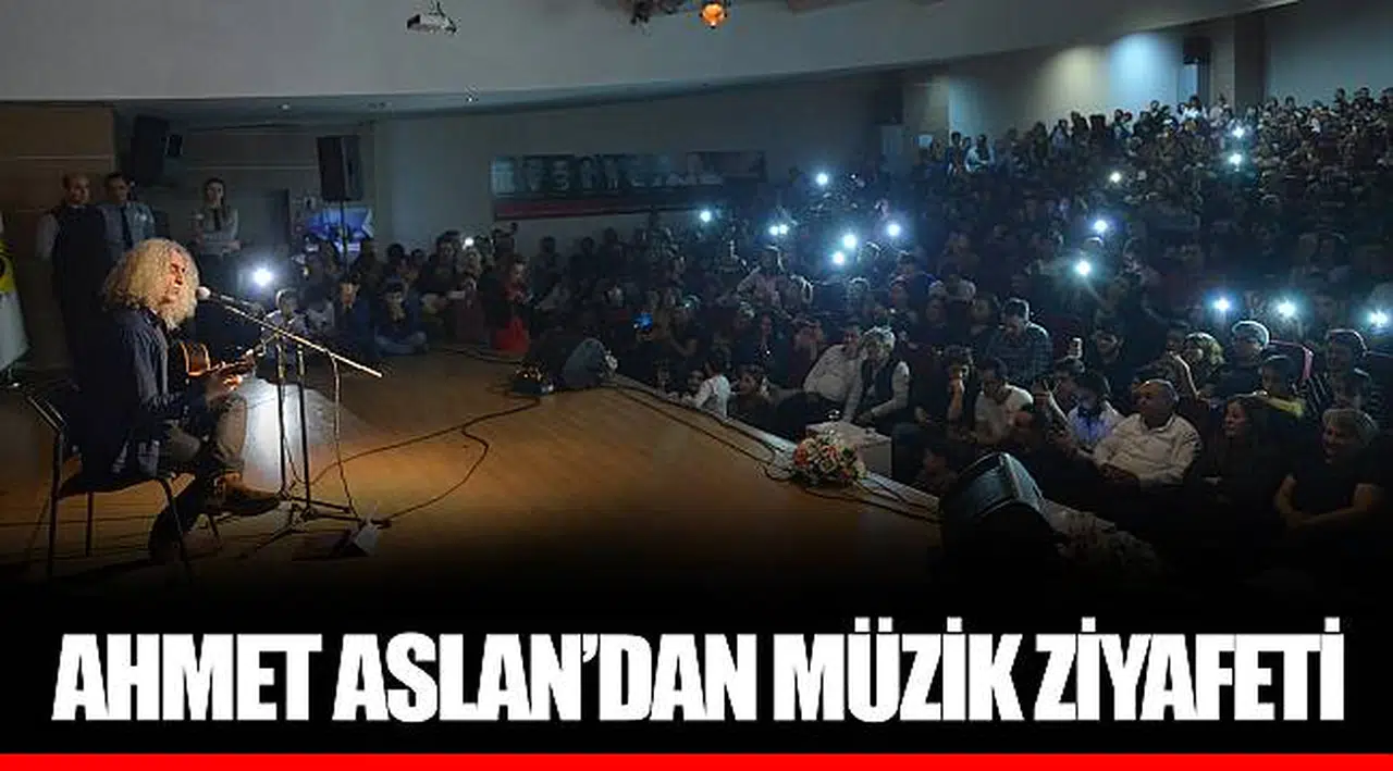 AHMET ASLAN’DAN MÜZİK ZİYAFETİ