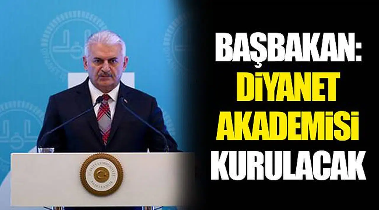 Başbakan: Diyanet Akademisi kurulacak