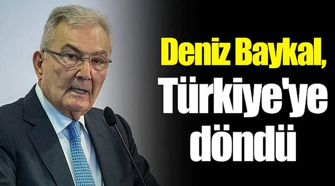 Deniz Baykal, Türkiye'ye döndü