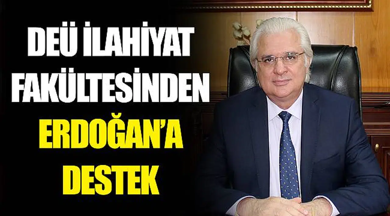 DEÜ İLAHİYAT FAKÜLTESİNDEN ERDOĞAN'A  DESTEK