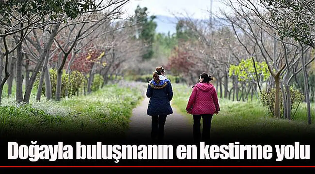 Doğayla buluşmanın en kestirme yolu