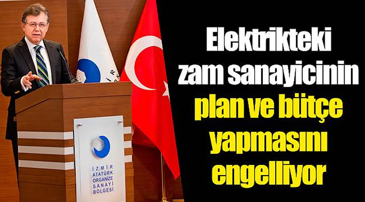 Elektrikteki zam sanayicinin plan ve bütçe yapmasını engelliyor