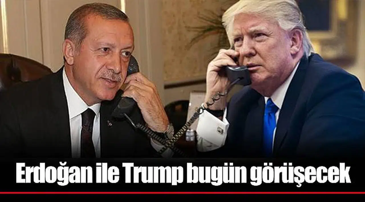 Erdoğan ile Trump bugün görüşecek