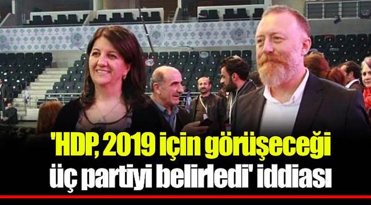 'HDP, 2019 için görüşeceği üç partiyi belirledi' iddiası