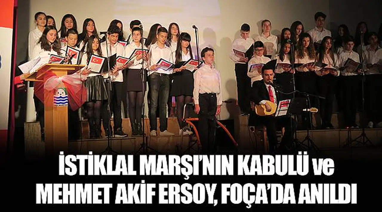 İSTİKLAL MARŞI’NIN KABULÜ ve MEHMET AKİF ERSOY, FOÇA’DA ANILDI