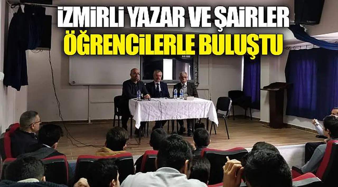 İZMİRLİ YAZAR VE ŞAİRLER ÖĞRENCİLERLE BULUŞTU