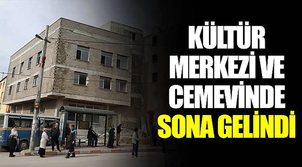 KÜLTÜR MERKEZİ VE CEMEVİNDE SONA GELİNDİ