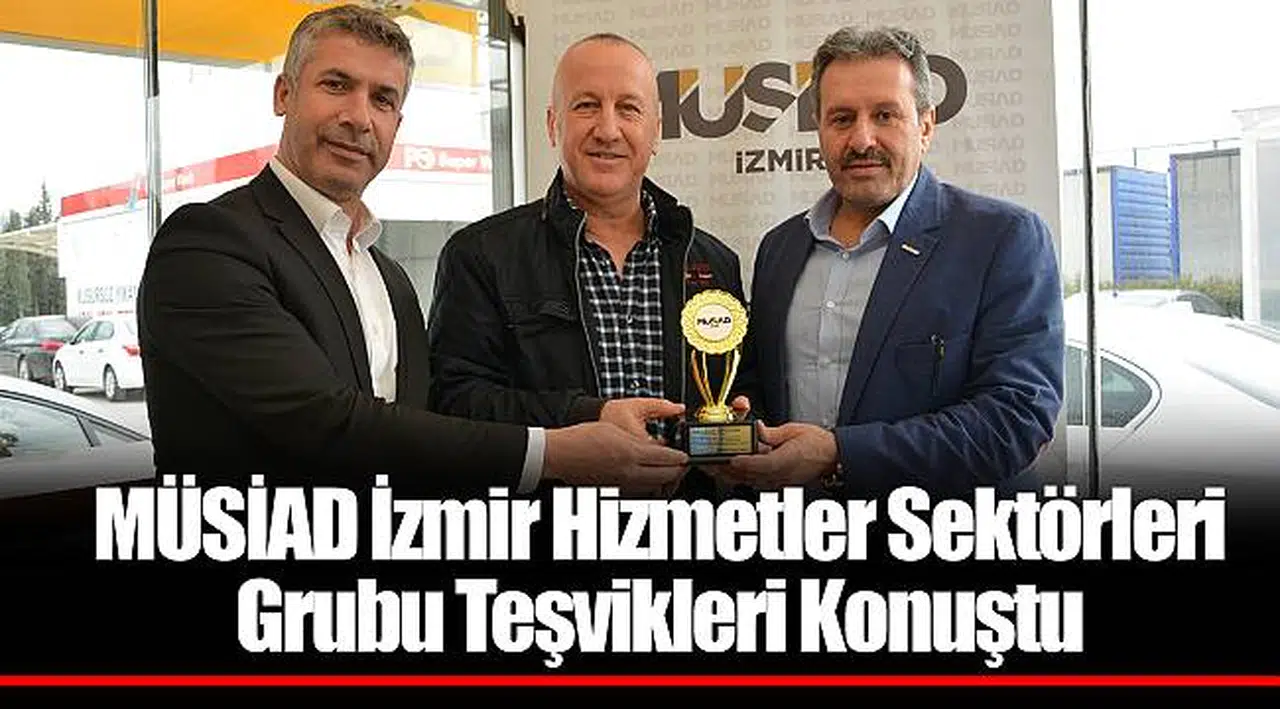 MÜSİAD İzmir Hizmetler Sektörleri Grubu Teşvikleri Konuştu