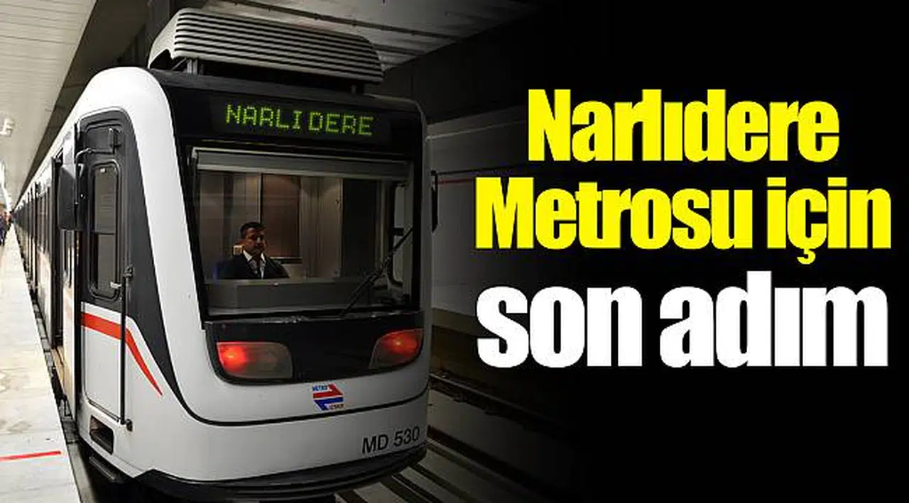 Narlıdere Metrosu için son adım