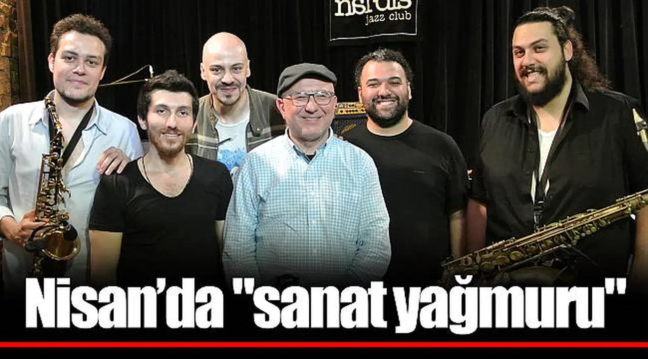 Nisan’da "sanat yağmuru"