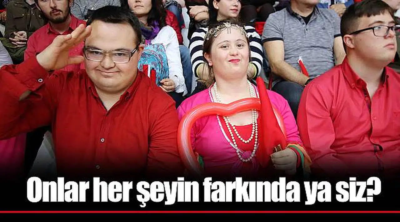 Onlar her şeyin farkında ya siz?