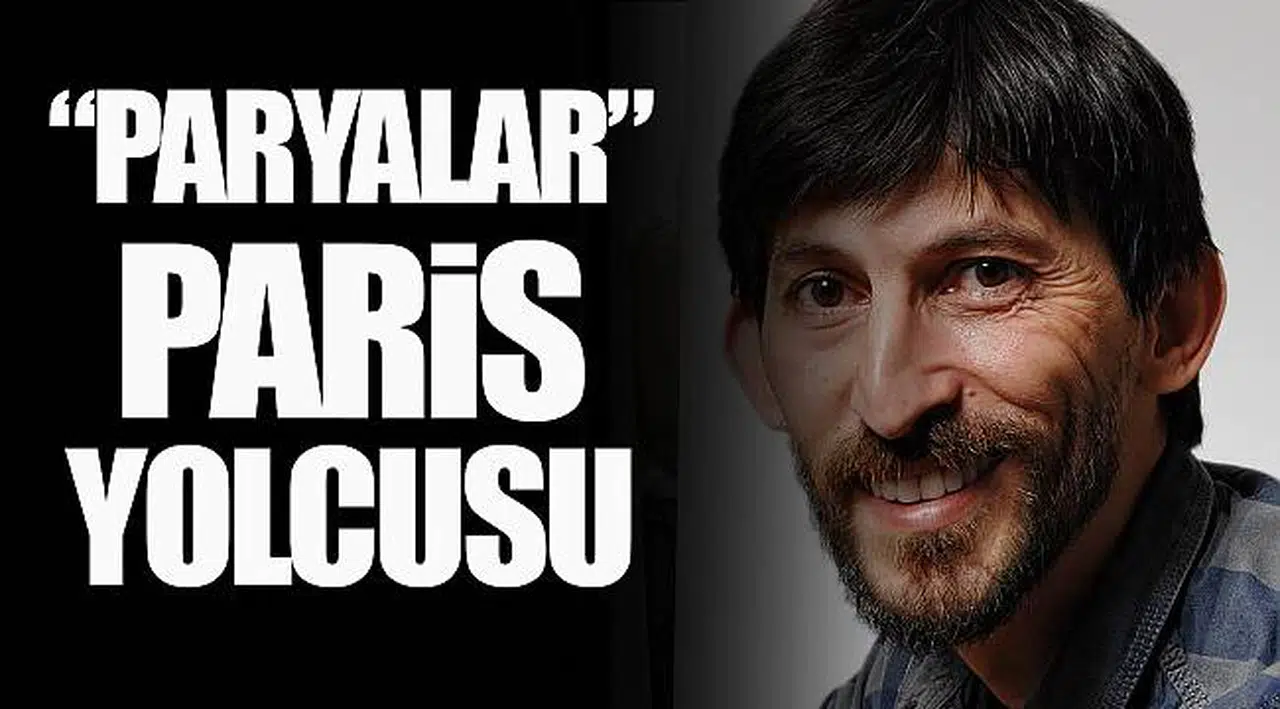 “PARYALAR” PARİS YOLCUSU