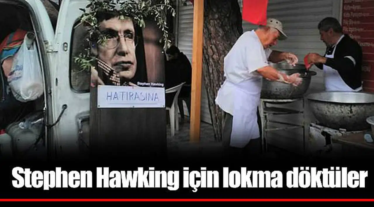 Stephen Hawking için lokma döktüler